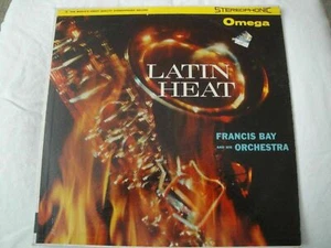 FRANCIS BAY AND HIS ORCHESTRA LATIN HEAT VINYL LP ALBUM 1960 OMEGA RECORDS EX - Picture 1 of 3