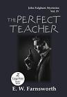 The Perfect Teacher: John Fulghum Mysteries, Vol. IV Large Print Edition       