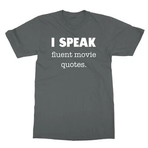I Speak Fluent Movie Quotes Movie Fan Men's T-Shirt - Picture 1 of 16