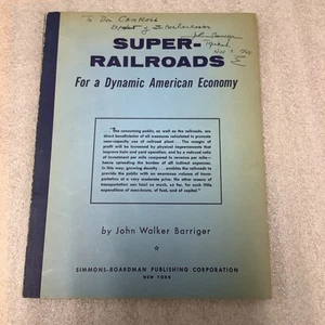 Super Railroads For A Dynamic Economy By John Barriger Signed Copy! 1956 - Picture 1 of 10
