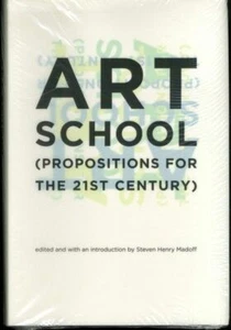 Art School Propositions for the 21st Century by Steven Henry Madoff New and in.. - Picture 1 of 1
