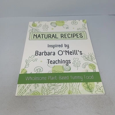 Natural Recipes Inspired by Barbara O'Neill's Teachings: Wholesome Plant-Based Y - Image 1 of 4