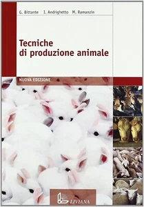 TECNICHE DI PRODUZIONE ANIMALE NUOVA EDIZIONE G.BITTANTE LIVIANA 9788849470833 - Foto 1 di 2