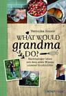 What would Grandma do? Veronika Smoor