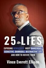 25 Lies : Exposing Democrats' Most Dangerous, Seductive, Damnable, Destructiv...