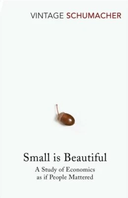 Small Is Beautiful: A Study of Economics as if P... by E F Schumacher 0099225611 - Image 1 of 2