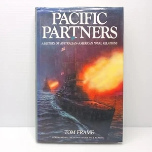 Pacific Partners: A History of Australian-American Naval Relations. Tom Frame. - Picture 1 of 7