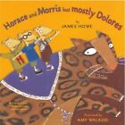 Horace and Morris but Mostly Dolores - HardBack NEW Howe, James 1997-12-31