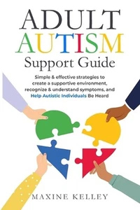 Adult Autism Support Guide: Simple & effective strategies to create a supportive - Picture 1 of 1