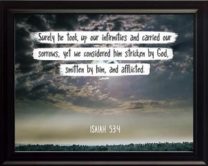Isaiah 53:4 Bible Verse - Christian Poster Print Picture or Framed Wall Art - Picture 1 of 13