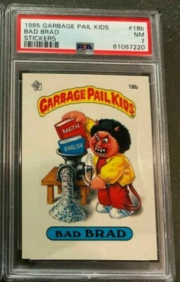 1985 Topps Garbage Pail Kids Series 1 BAD BRAD #18b Matte Sticker PSA 7 GPK CARD - Image 1 of 2