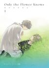 Only the Flower Knows 1, Paperback by Takarai, Rihito; B., Ailie (TRN); Yuto ...