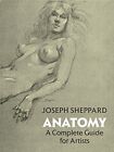 Anatomy: A Complete Guide For Artists (Dover Anatomy For Artists), Sheppard..