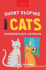 Jenny Goldmann Short Stories About Cats in Intermediate German (Paperback)