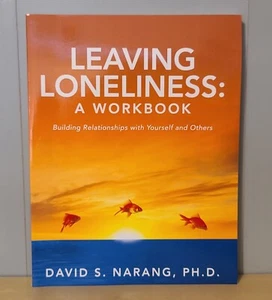Leaving Loneliness: A Workbook - Building Relationships With Yourself And Others - Picture 1 of 2