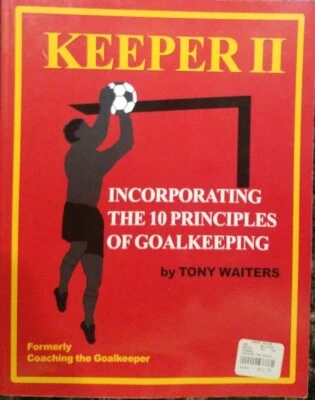 Keeper II Incorporating the 10 Principles of Goalkeeping *SOCCER* - Image 1 of 4