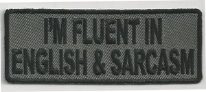 I'M FLUENT IN ENGLISH & SARCASM - IRON ON PATCH - Picture 1 of 1