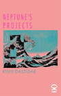 Rishi Dastidar Neptune's Projects (Poche)