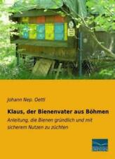 Klaus, der Bienenvater aus Böhmen Anleitung, die Bienen gründlich und mit s 2803