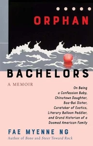 Orphan Bachelors: A Memoir by Fae Myenne Ng (English) Hardcover Book - Picture 1 of 1