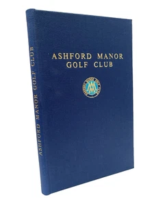 A History of the Ashford Manor Golf Club by "Historian" 1966 - Illustrated HB - Picture 1 of 9