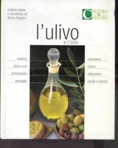 2009 L'ULIVO E L'OLIO - COORDINATA DA RENZO ANGELINI - COPERTINA RIGIDA - Foto 1 di 2