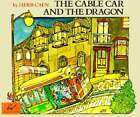 The Cable Car and the Dragon by Herb Caen: Used