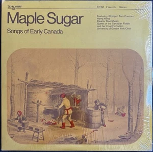 Maple Sugar Songs of Early Canada 2x Vinyl LP Set Neu Versiegelt M/Exc. Stompin' Tom - Bild 1 von 2