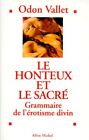 Le Honteux et le Sacr&#233; : Grammaire de l&#39;&#233;rotisme divin
