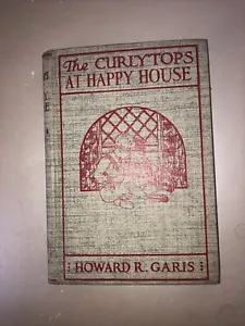 The Curly Tops At Happy House Howard R. Garis c 1931. HC - Imagen 1 de 5