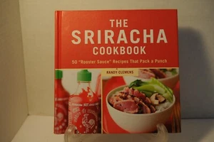 The Sriracha Cookbook, Randy Clmens, livre de cuisine SC, 2011 - Photo 1/1