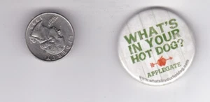 Applegate Farms Promo Button / Pinback What s In Your Hot Dog? - Picture 1 of 1