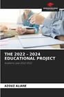 The 2022 - 2024 Educational Project By Azouz Aliane Paperback Book