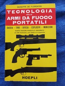 Giuseppe De Florentiis - TECNOLOGIA DELLE ARMI DA FUOCO PORTATILI - Hoepli 1969 - Foto 1 di 8