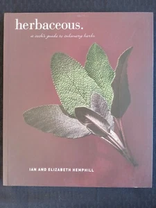 IAN AND ELIZABETH HEMPHILL Herbaceous: A Cook's Guide to Culinary Herbs 2003 SC - Picture 1 of 6