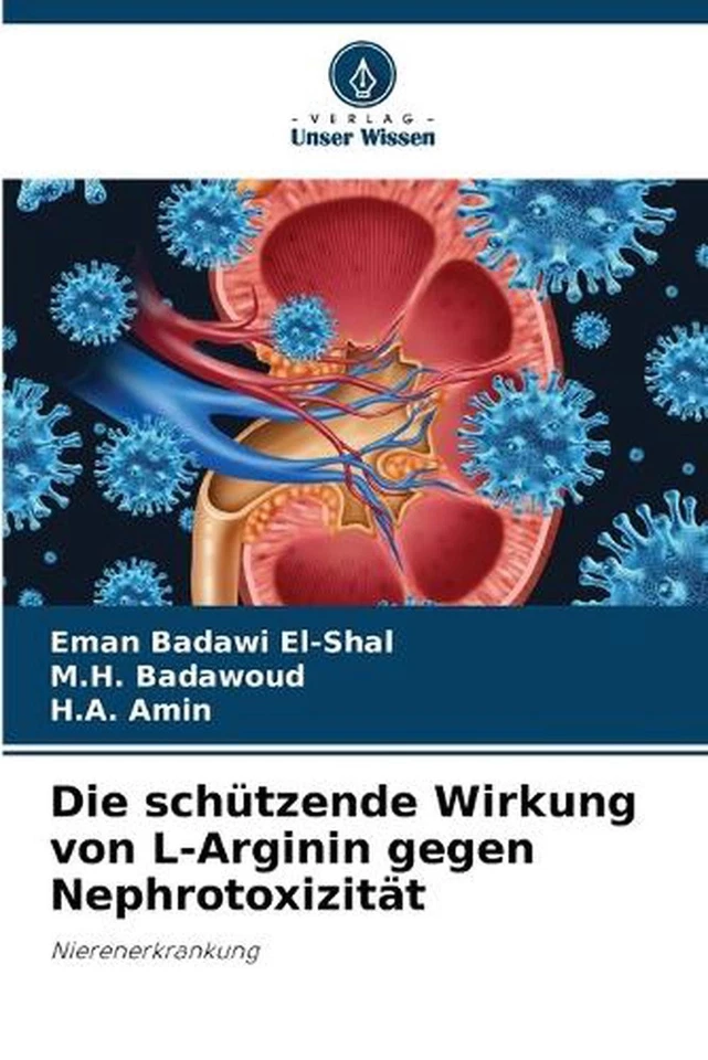 Die schtzende Wirkung von L-Arginin gegen Nephrotoxizitt by Eman Badawi El-Shal  - Image 1 of 1