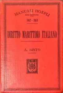 DIRITTO MARITTIMO ITALIANO - A. SISTO - MANUALE HOEPLI - 1906 - Imagen 1 de 4