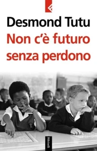 Non c'è futuro senza perdono di Desmond Mpilo Tutu xco - Picture 1 of 1