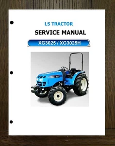 3025 Tractor Technical Workshop Repair Manual Fits LS XG3025 XG3025H WSM 3025 - Picture 1 of 14
