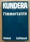 KUNDERA L'Immortalité Gallimard EO  Janvier 1990