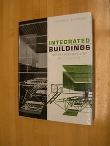 Integrated Buildings: The Systems Basis of Architecture, Bachman, like new - Picture 1 of 3