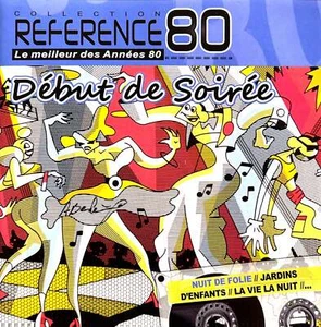 CD Début de Soirée - Référence 80 - Le Meilleur des Années 80 (M/NM) - Photo 1/4