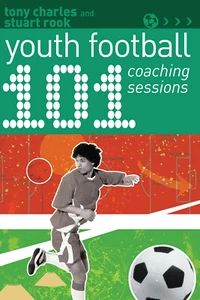 101 Youth Football Coaching Sessions - Tony Charles, Stuart Rook - 2019 - Foto 1 di 1