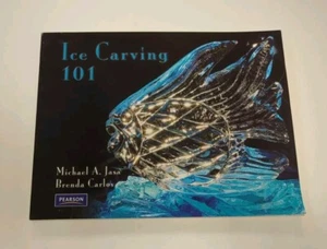 Ice Carving 101 by Michael A. Jasa, Brenda Carlos (2008, Pearson Prentice Hall) - Imagen 1 de 3