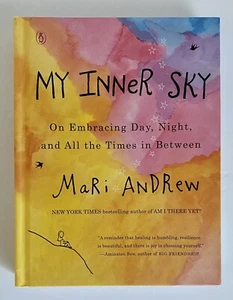 My Inner Sky : On Embracing Day, Night, and All the Times in Between by Mari... - Picture 1 of 7