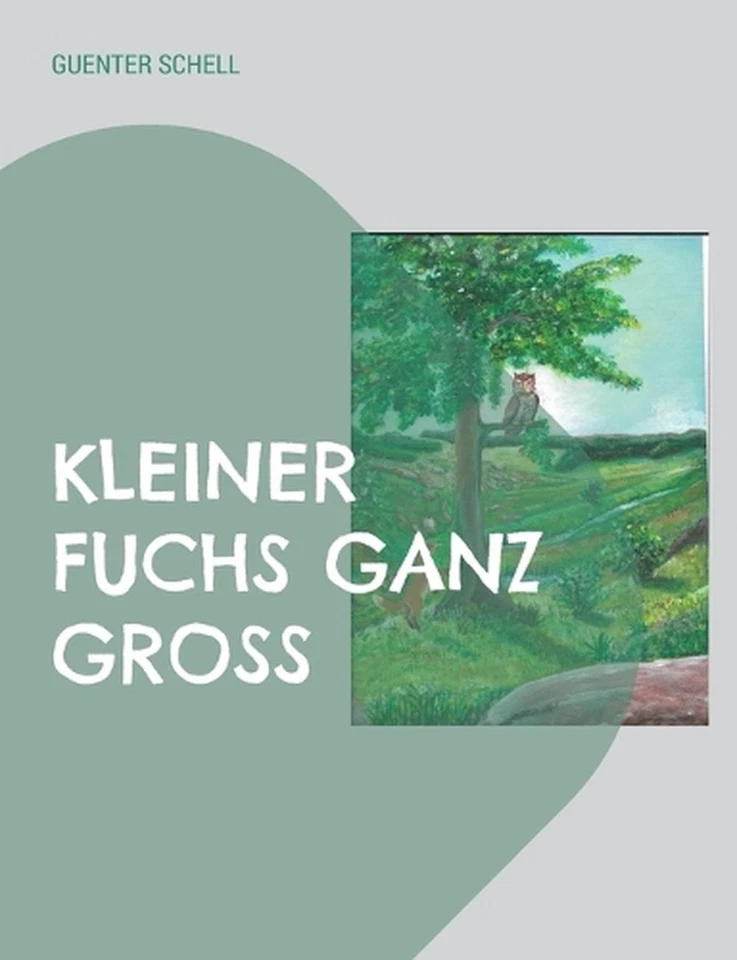 Kleiner Fuchs Ganz Gro by Guenter Schell Paperback Book - Image 1 of 1