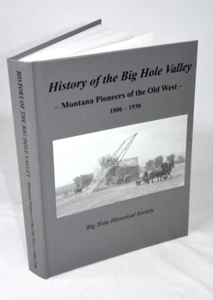 History Of The Big Hole Valley Montana Book VOLUME 1 Wisdom Wise River Jackson - Picture 1 of 3