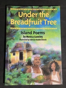 Under the Breadfruit Tree: Island Poems by Monica Gunning~2004~ Trade Paperback - Picture 1 of 3