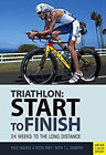 Start Pour Finish : 24 Semaines pour Une Endurance Triathlon Paul, Frey