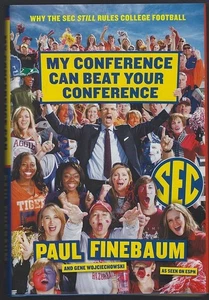 My Conference Can Beat Your Conference SEC Paul Finebaum 2014 Hardcover 1st DJ - Picture 1 of 1